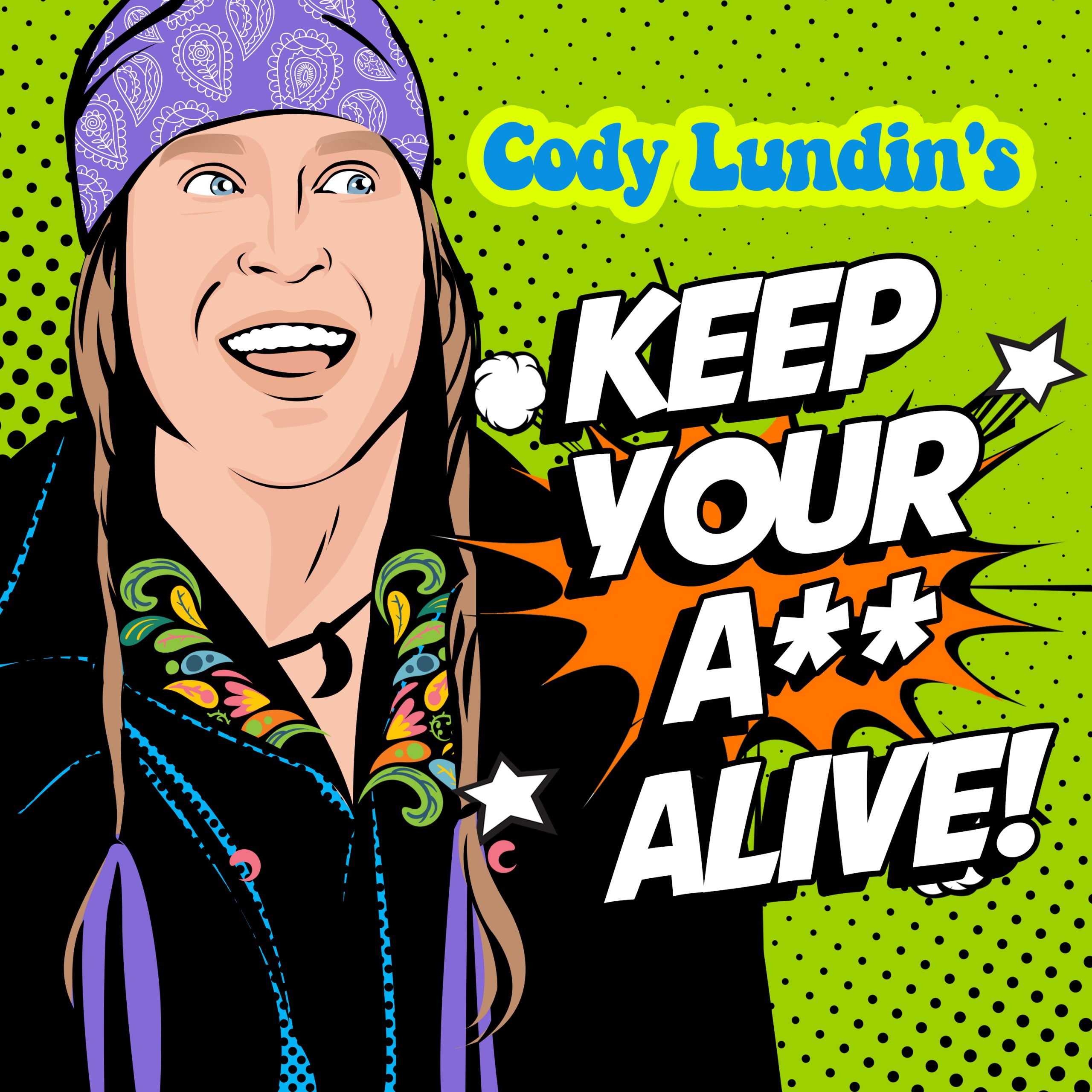 Cody Ludin podcast Keep Your Ass Alive